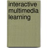 Interactive Multimedia Learning by A. El Saddik