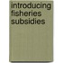 Introducing Fisheries Subsidies