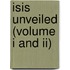 Isis Unveiled (volume I And Ii)