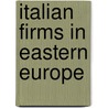 Italian firms in Eastern Europe door Christian Sellar