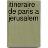 Itineraire De Paris a Jerusalem door Francois Ren Chateaubriand