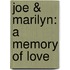 Joe & Marilyn: A Memory Of Love