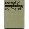 Journal of Morphology Volume 13 by Wistar Institute of Anatomy and Biology