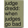 Judge Dredd: When Judges Go Bad door Mark Millar