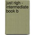 Just Righ - Intermediate Book B