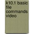 K10.1 Basic File Commands Video