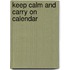 Keep Calm and Carry on Calendar