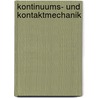 Kontinuums- und Kontaktmechanik door Kai Willner