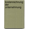 Kostenrechnung Der Unternehmung door Erich Kosiol