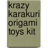Krazy Karakuri Origami Toys Kit by Andrew Dewar