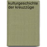 Kulturgeschichte Der Kreuzzüge door Prutz Hans