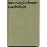 Kulturvergleichende Psychologie door Petia Genkova