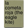 La Cometa Roja (The Eagle Kite) door Paula Fox