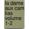 La Dame Aux Cam Lias Volume 1-2 by Jr Alexandre Dumas