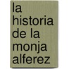 La Historia De La Monja Alferez door Catalina De Erauso