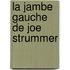 La Jambe Gauche De Joe Strummer