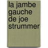 La Jambe Gauche De Joe Strummer door Caryl Férey