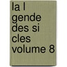 La L Gende Des Si Cles Volume 8 door Victor Hugo