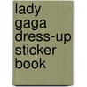 Lady Gaga Dress-Up Sticker Book by David Shephard