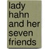 Lady Hahn And Her Seven Friends