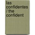Las Confidentes / The Confident