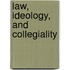 Law, Ideology, And Collegiality