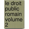 Le Droit Public Romain Volume 2 by Theodore Mommsen