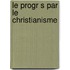 Le Progr S Par Le Christianisme