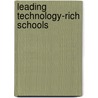 Leading Technology-Rich Schools by Lynne Schrum