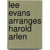 Lee Evans Arranges Harold Arlen door Harold Arlen