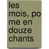 Les Mois, Po Me En Douze Chants