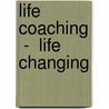 Life Coaching  -  Life Changing door Melanie Chan