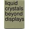 Liquid Crystals Beyond Displays by Quan Li