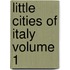 Little Cities of Italy Volume 1