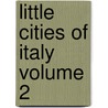 Little Cities of Italy Volume 2 by Andr Maurel