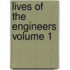 Lives of the Engineers Volume 1 door Samuel Smiles