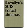 Llewellyn's 2013 Herbal Almanac by Llewellyn