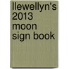 Llewellyn's 2013 Moon Sign Book door Llewellyn