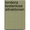 Londons kostenlose Attraktionen by Thorsten Boß