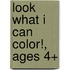 Look What I Can Color!, Ages 4+