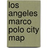 Los Angeles Marco Polo City Map door Marco Polo
