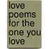 Love Poems for the One You Love