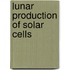Lunar Production of Solar Cells