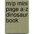 M/P Mini Page A-Z Dinosaur Book