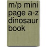 M/P Mini Page A-Z Dinosaur Book by Betty Debnam