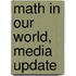 Math In Our World, Media Update