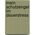 Mein Schutzengel im Dauerstress