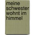 Meine Schwester Wohnt Im Himmel