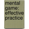 Mental Game: Effective Practice door Karl Morris