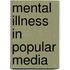 Mental Illness in Popular Media